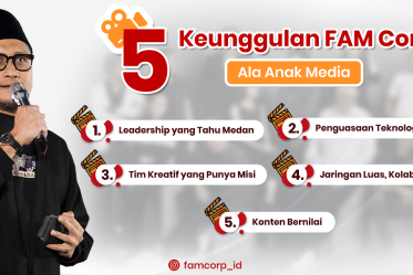 FAMCORP MEDIA – Merancang Narasi, Menjangkau Hati